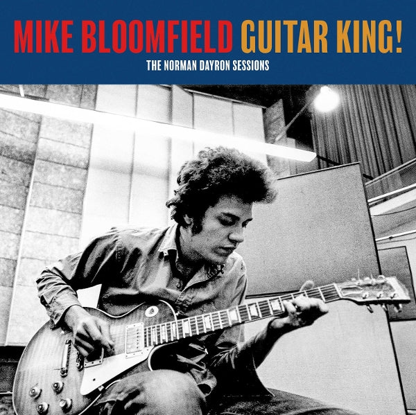  |  Vinyl LP | Mike Bloomfield - Guitar King! (the Norman Dayron Sessions) (LP) | Records on Vinyl