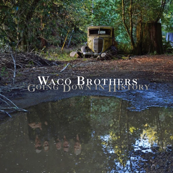  |   | Waco Brothers - Going Down In History (LP) | Records on Vinyl