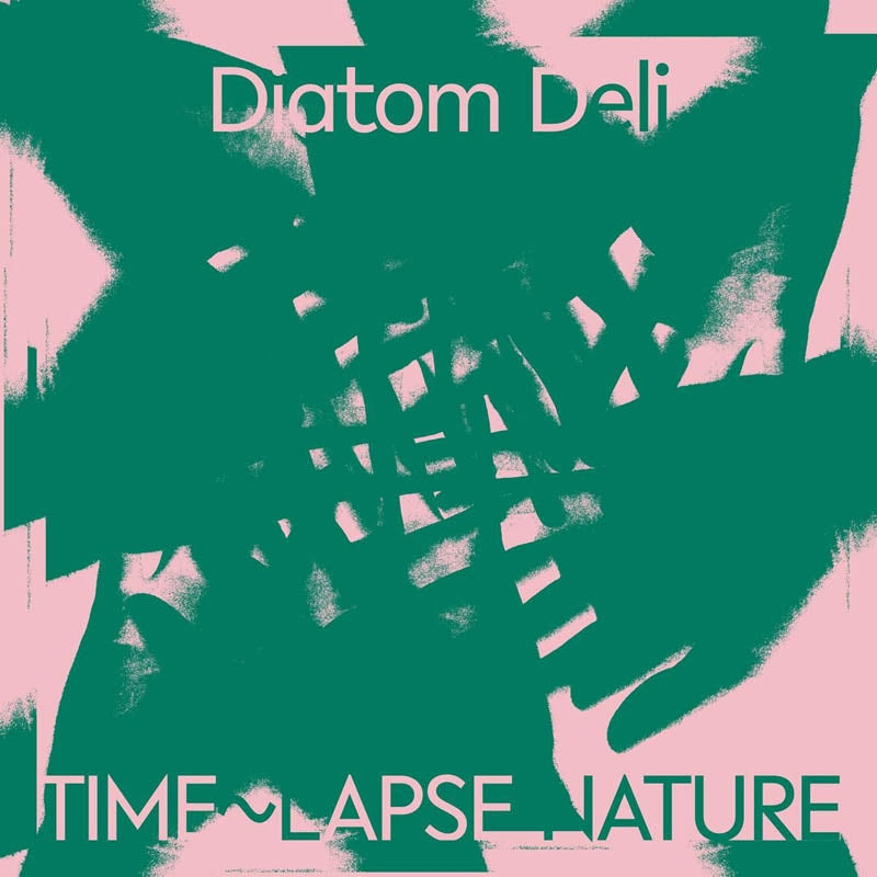 Diatom Deli - Time-Lapse Nature (LP) Cover Arts and Media | Records on Vinyl