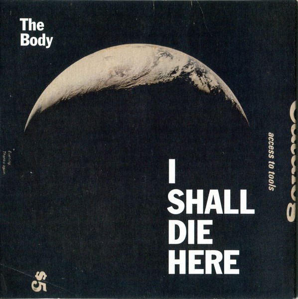 Body - I Shall Die Here / Earth Triumphant (2 LPs) Cover Arts and Media | Records on Vinyl