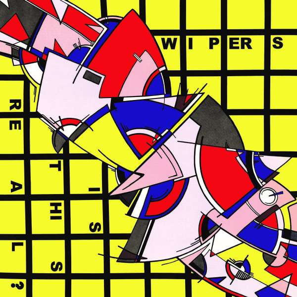 Wipers - Is This Real (LP) Cover Arts and Media | Records on Vinyl