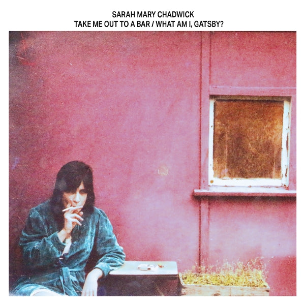  |  Vinyl LP | Sarah Mary Chadwick - Take Me Out To a Bar / What Am I, Gatsby? (LP) | Records on Vinyl