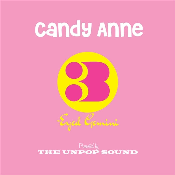  |   | Unpop Sound - Candy Anne/Three-Eyed Gemini (Single) | Records on Vinyl