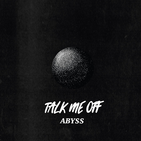  |   | Talk Me Off - Abyss (LP) | Records on Vinyl