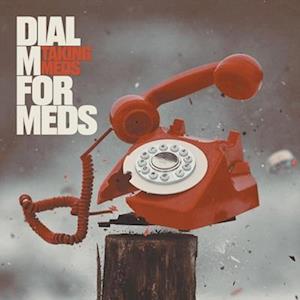  |   | Taking Meds - Dial M For Meds (LP) | Records on Vinyl