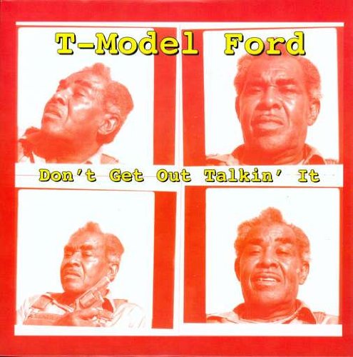 T-Model Ford - Don't Get Out Talk (Single) Cover Arts and Media | Records on Vinyl