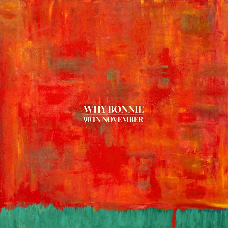  |   | Why Bonnie - 90 In November (LP) | Records on Vinyl