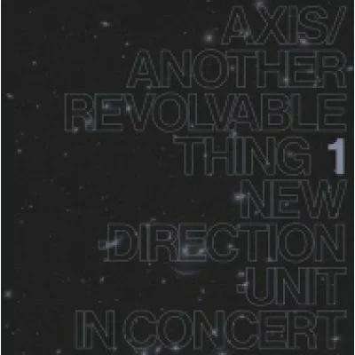 Masayuki/New Direction Unit Takayanagi - Axis/Another Revolvable Thing Pt. 1 (LP) Cover Arts and Media | Records on Vinyl