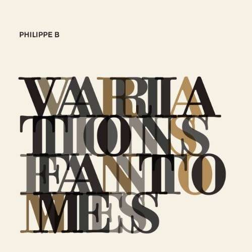 Philippe B - Variations Fantomes (LP) Cover Arts and Media | Records on Vinyl