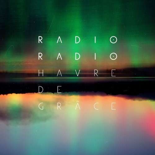 Radio Radio - Havre De Grace (2 LPs) Cover Arts and Media | Records on Vinyl