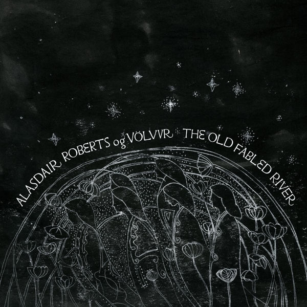  |   | Alasdair Og Volvur Roberts - Old Fabled River (LP) | Records on Vinyl