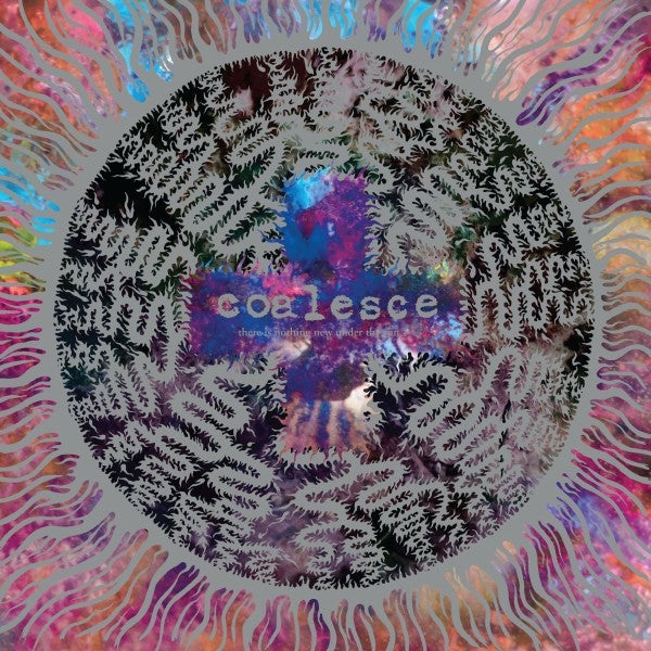  |   | Coalesce - There is Nothing New Under the Sun + (2 LPs) | Records on Vinyl