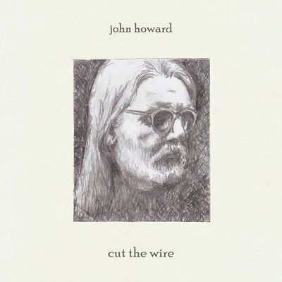 John Howard - Cut the Wire (LP) Cover Arts and Media | Records on Vinyl