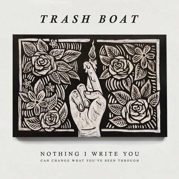  |   | Trash Boat - Nothing I Write You Can Change What You've Been Through (LP) | Records on Vinyl