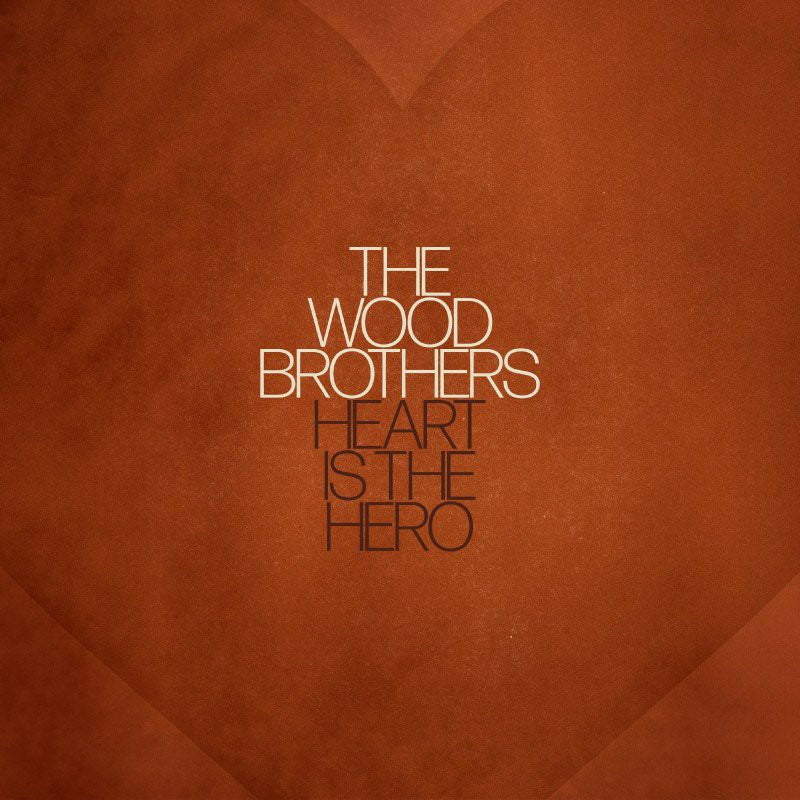 Wood Brothers - Heart is the Hero (LP) Cover Arts and Media | Records on Vinyl