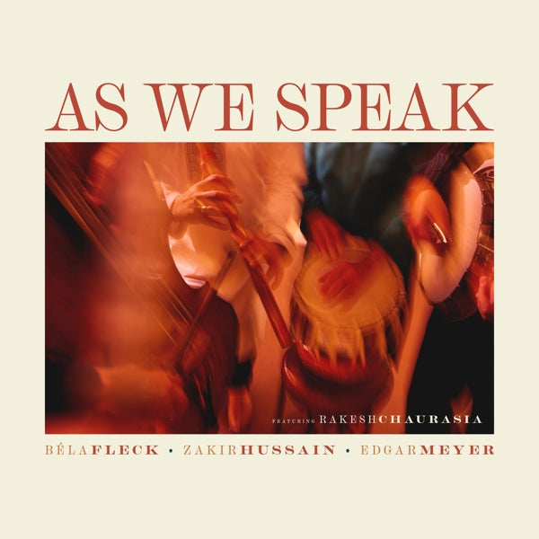 Bela/Zakir Hussain/Edgar Meyer Fleck - As We Speak (LP) Cover Arts and Media | Records on Vinyl