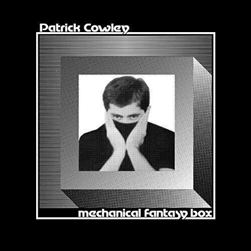 Patrick Cowley - Mechanical Fantasy Box (2 LPs) Cover Arts and Media | Records on Vinyl