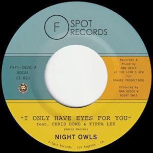  |   | Night Owls - I Only Have Eyes For You (Ft. Chris Dowd & Tippa Lee)/Live and Let Live (Ft. Miles Tackett) (Single) | Records on Vinyl