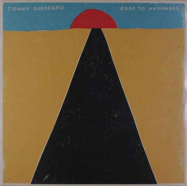 Tommy Guerrero - Road To Knowhere (LP) Cover Arts and Media | Records on Vinyl