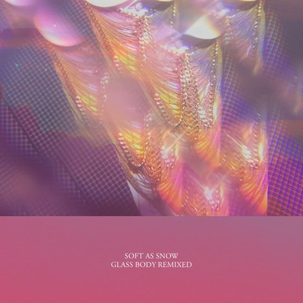  |   | Soft As Snow - Glass Body Remixed (LP) | Records on Vinyl