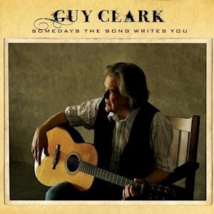 Guy Clark - Somedays the Song Writes You (LP) Cover Arts and Media | Records on Vinyl