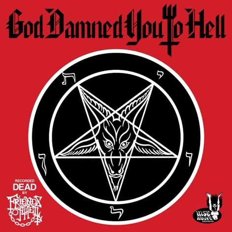  |   | Friends of Hell - God Damned You To Hell (LP) | Records on Vinyl