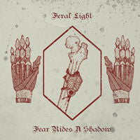 Feral Light - Fear Rides a Shadow (LP) Cover Arts and Media | Records on Vinyl