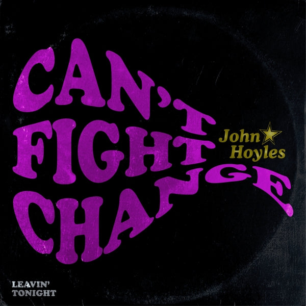  |   | John Hoyles - Can't Fight Change/Leavin' Tonight (Single) | Records on Vinyl