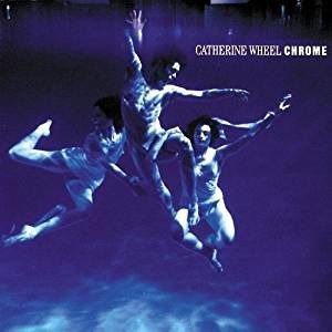 Catherine Wheel - Chrome (LP) Cover Arts and Media | Records on Vinyl