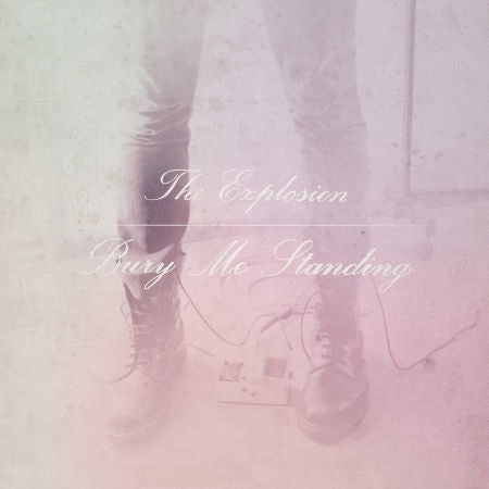 Explosion - Bury Me Standing (LP) Cover Arts and Media | Records on Vinyl