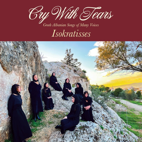  |   | Isokratisses - Cry With Tears: Greek-Albanian Songs of Many Voices (LP) | Records on Vinyl