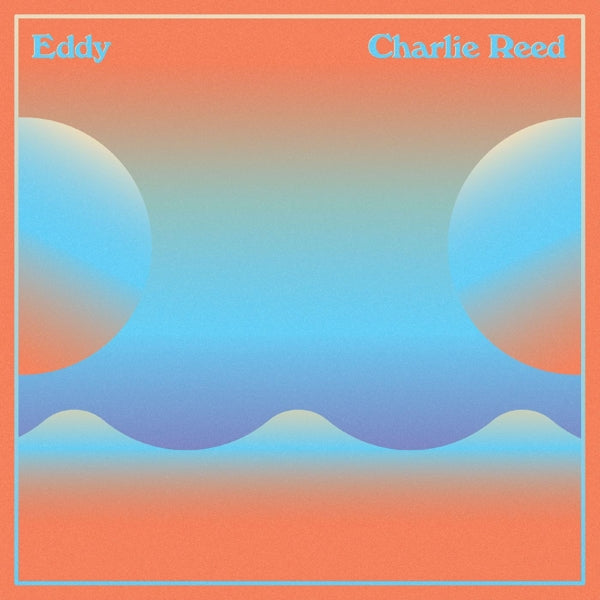 Charlie Reed - Eddy (LP) Cover Arts and Media | Records on Vinyl