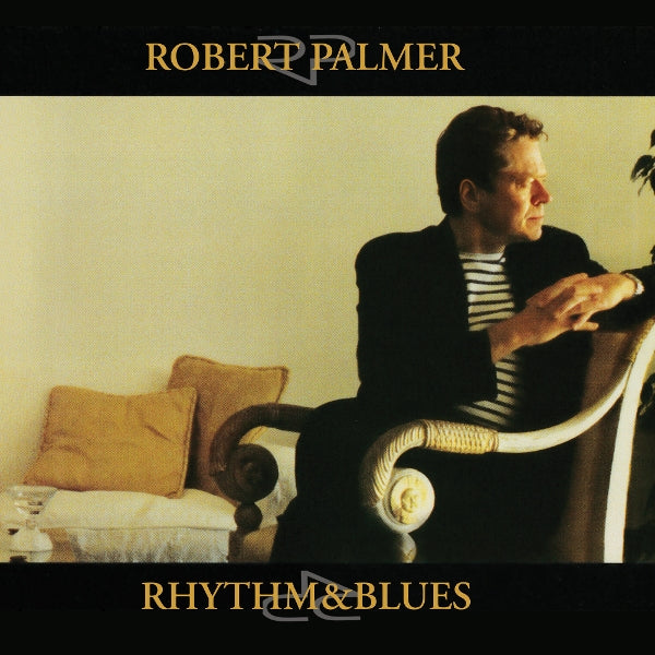 Robert Palmer - Rhythm & Blues (2 LPs) Cover Arts and Media | Records on Vinyl