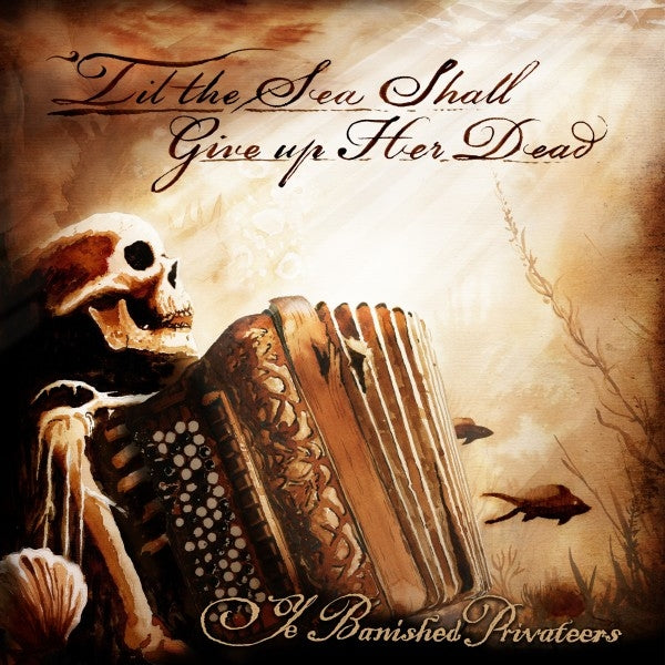  |   | Ye Banished Privateers - Til the Sea Shall Give Up Her Dead (LP) | Records on Vinyl