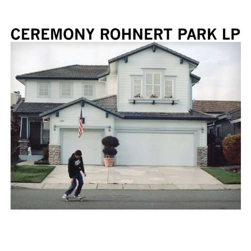 Ceremony - Rohnert Park (LP) Cover Arts and Media | Records on Vinyl