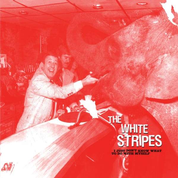 White Stripes - I Just Don't Know What To Do With Myself (Single) Cover Arts and Media | Records on Vinyl