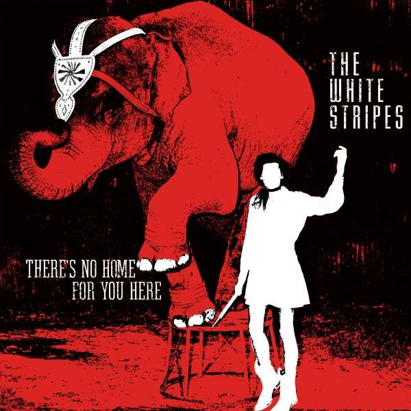 White Stripes - There's No Home For You Here (Single) Cover Arts and Media | Records on Vinyl