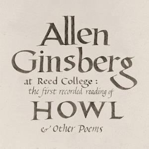 Allen Ginsberg - At Reed College: the First Recorded Reading of Howl & Other Poems (LP) Cover Arts and Media | Records on Vinyl