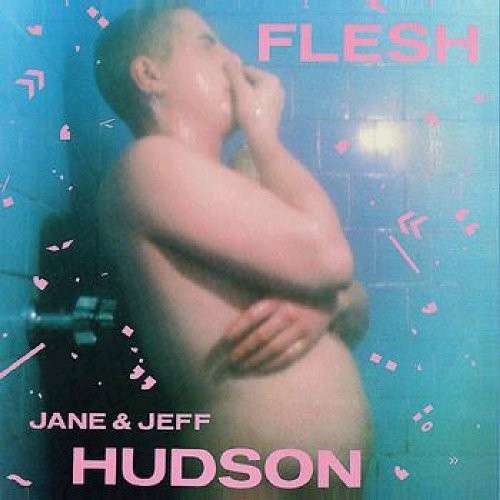 Jeff & Jane Hudson - Flesh (2 LPs) Cover Arts and Media | Records on Vinyl