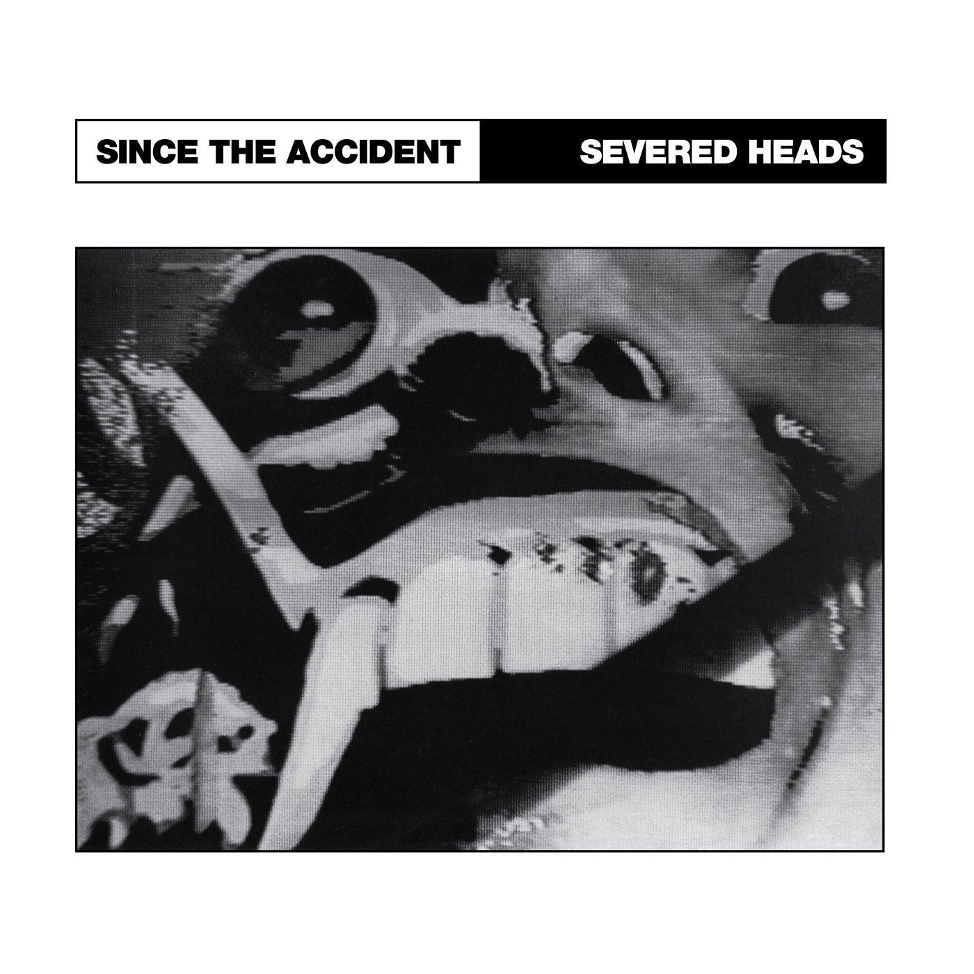 Severed Heads - Since the Accident (LP) Cover Arts and Media | Records on Vinyl