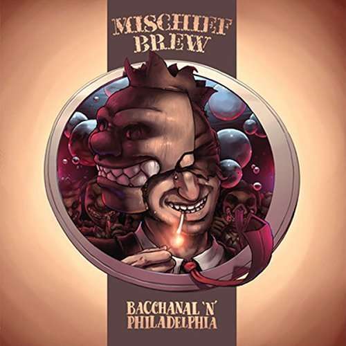 Mischief Brew - Philadelphia 'N' Bacchanal (LP) Cover Arts and Media | Records on Vinyl