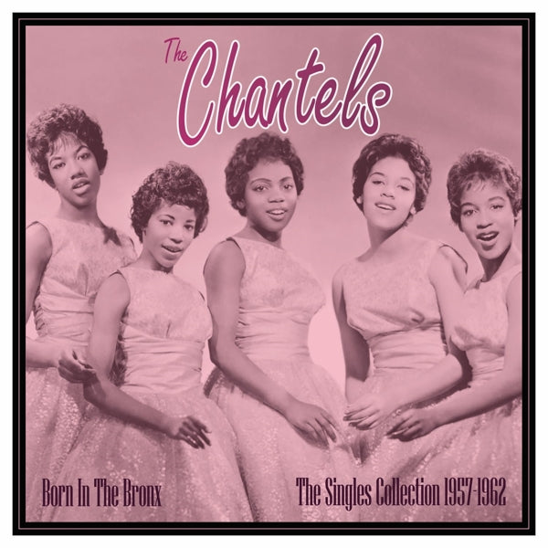  |   | Chantels - Born In the Bronx: the Singles Collection 1957-62 (LP) | Records on Vinyl