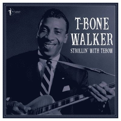 T-Bone Walker - Strollin' With Tebow: 1940-50 (LP) Cover Arts and Media | Records on Vinyl