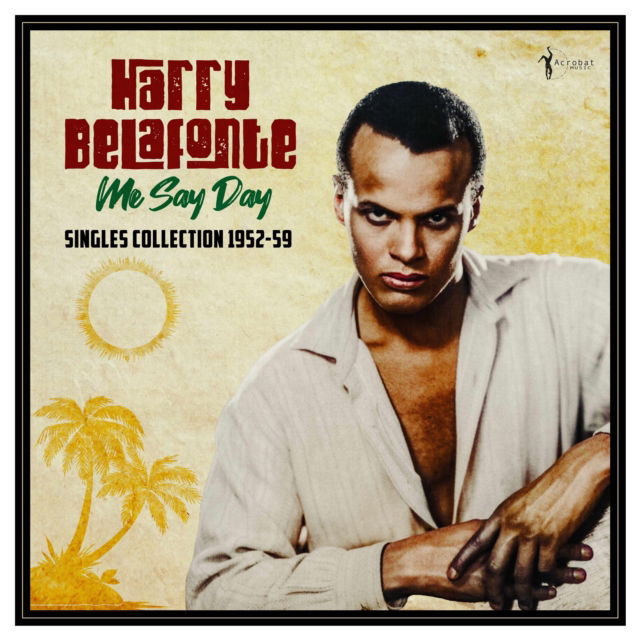 Harry Belafonte - Me Say Day: Singles Collection 1952-59 (LP) Cover Arts and Media | Records on Vinyl
