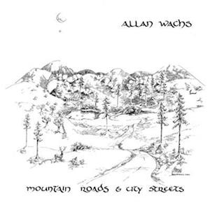 Allan Wachs - Mountain Roads & City Streets (LP) Cover Arts and Media | Records on Vinyl