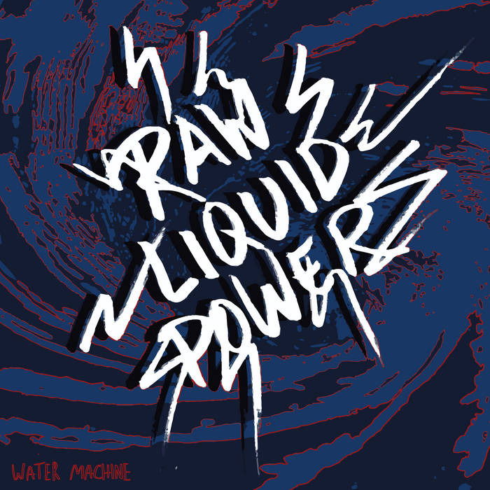 Water Machine - Raw Liquid Power (Single) Cover Arts and Media | Records on Vinyl