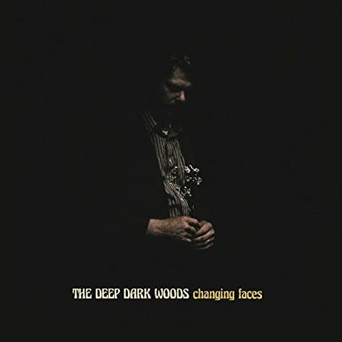 the Deep Dark Woods - Changing Faces (LP) Cover Arts and Media | Records on Vinyl