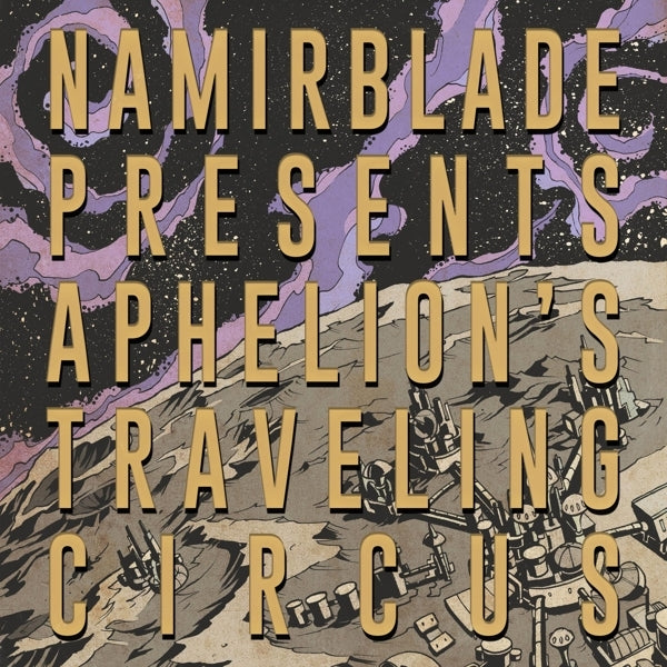  |   | Namir Blade - Aphelion's Traveling Circus (LP) | Records on Vinyl