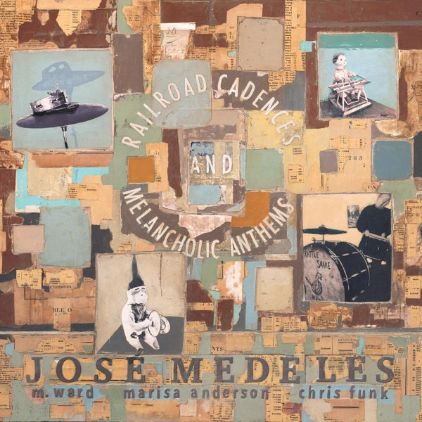Jose Medeles - Railroad Cadences & Melancholic Anthems (LP) Cover Arts and Media | Records on Vinyl