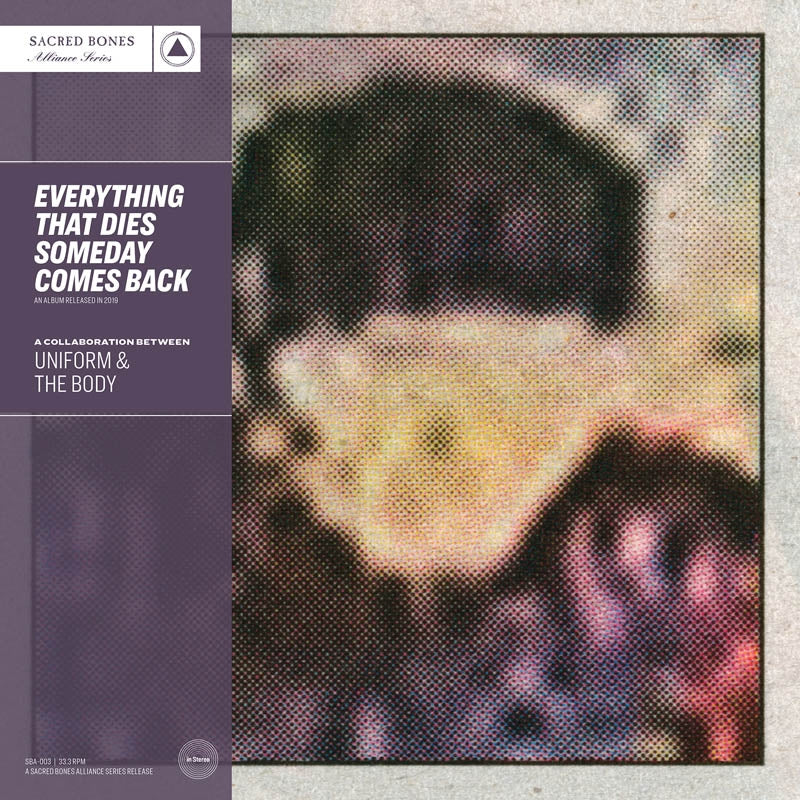 Uniform & the Body - Everything That Dies Someday Comes Back (LP) Cover Arts and Media | Records on Vinyl